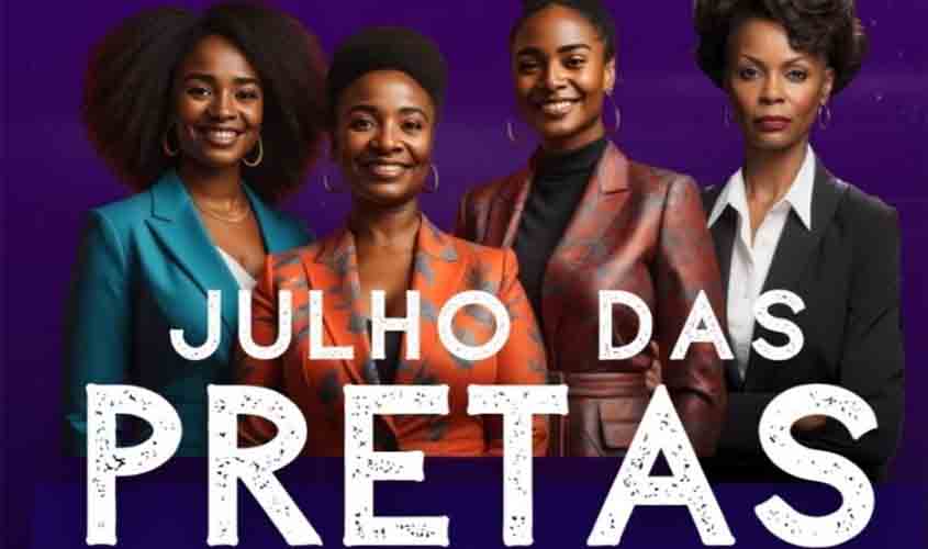 Julho das Pretas destaca atuação da mulher negra no cenário jurídico